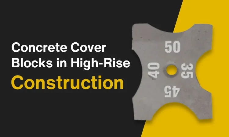 Concrete Cover Blocks in High-Rise Construction