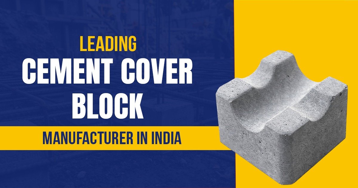 Leading Cement Cover Block Manufacturer in India