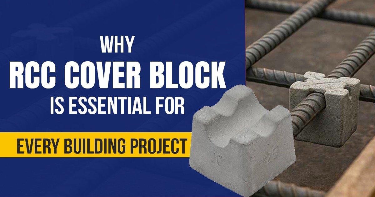 Why RCC Cover Block is Essential for Every Building Project